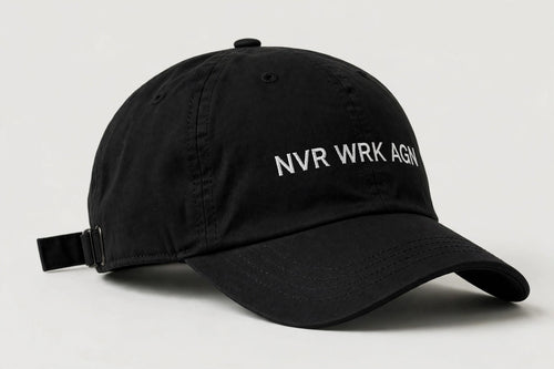 NVR WRK AGN Dad Cap in black with white embroidered wordmark